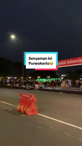 Senyaman itu Purwokerto 🤩 #purwokerto #purwokertoviral #banyumasvibes #banyumas #banyumas24jam 