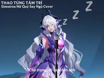 THAO TÚNG TÂM TRÍ - Sinestrea Nữ Quỷ Say Ngủ Cover #lienquanmobile #sinestrea #thihaohan #music #nhachaymoingay 