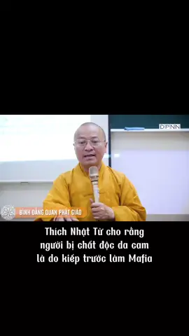 Ông Thích Nhật Từ cho rằng những người bị chất độc da cam là do kiếp trước làm Mafia #thichnhattu #cachmangmautrongtongiao #cachmangmau #cachmangtrang #dienbienhoabinh 