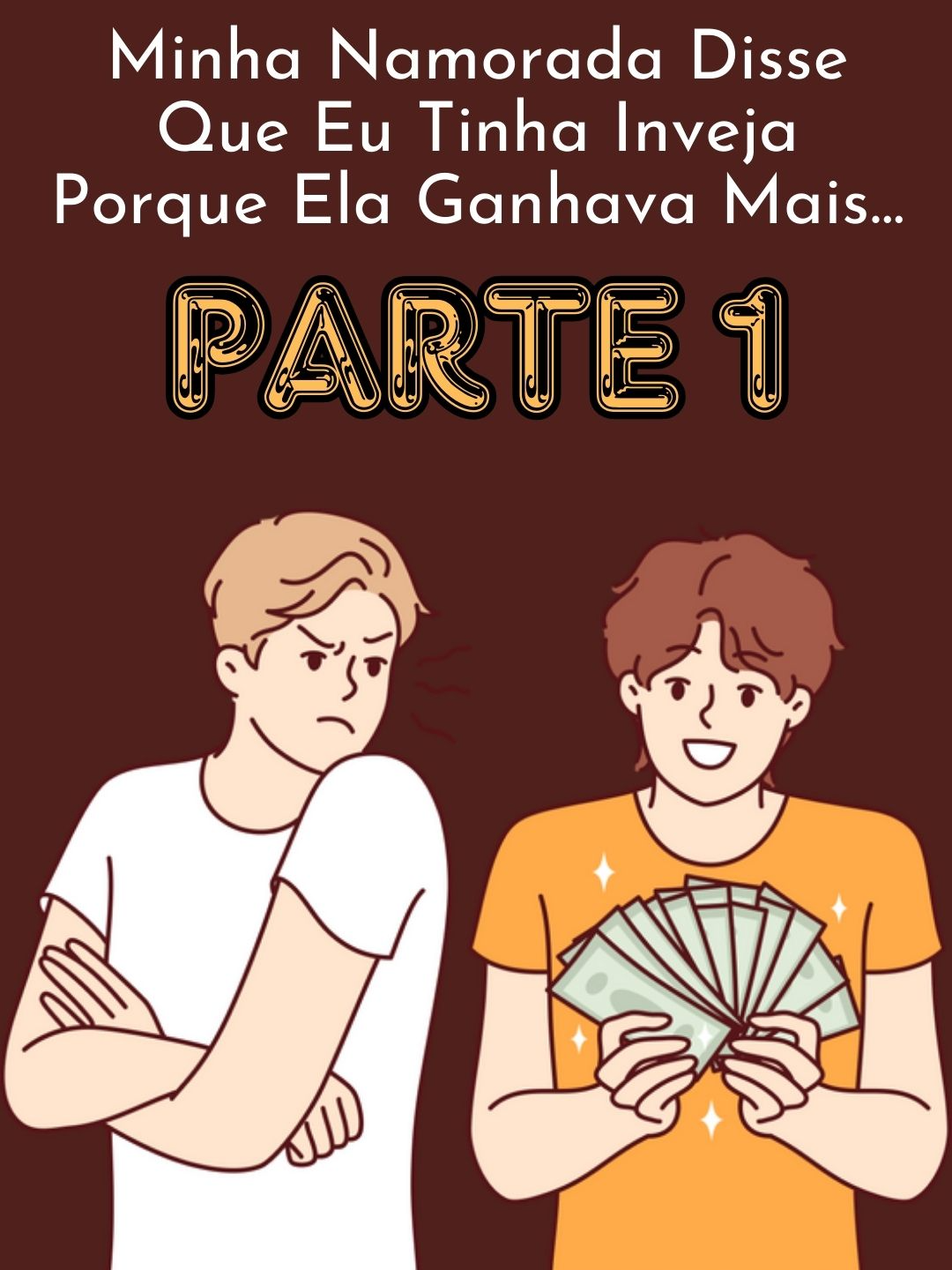 PARTE 1 / Minha Namorada Disse Que Eu Tinha Inveja Porque Ela Ganhava Mais......#redditbrasil #reddithistorias #redditstories #capcut_edit