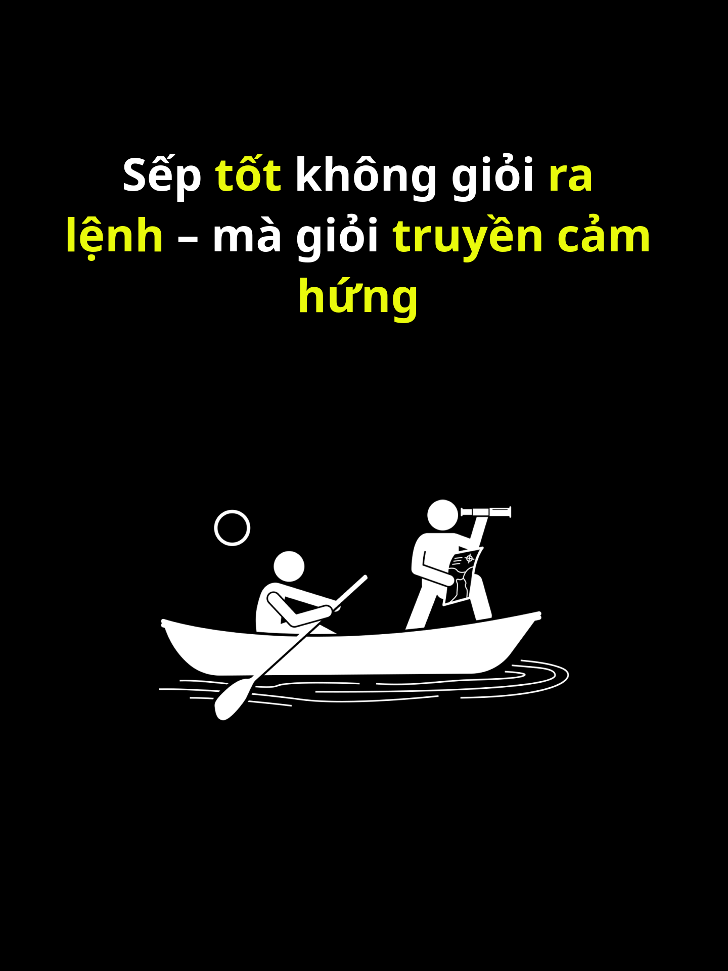 Sếp tốt không giỏi ra lệnh – mà giỏi truyền cảm hứng #omegathinker #xuhuong #phattrienbanthan