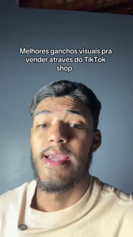 Melhores ganchos visuais pra vender através do TikTok Shop! #ganchos #visuais #tiktokshop #dica #tutorial 