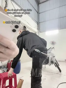 Anh không ghen #emcudichoivuive