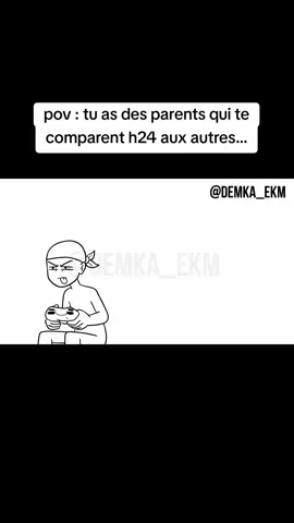 pov : tu as des parents qui te comparent h24 aux autres... audio 🎤 @Samuel👍🏾  force à tous ceux qui se sont déjà fait comparé aux autres par leur darons 💪🏾💪🏾😂 #animation #animationmeme #dessin #dessinanime #père #daron #drôles #humour #pourtoi #demka_ekm 