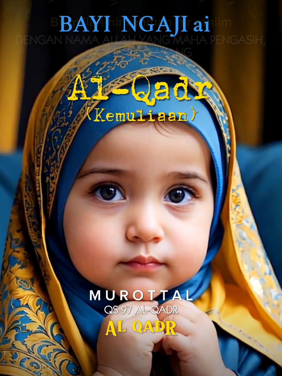 QS 97 AL QADR Bayi Ngaji Murottal Anak Juz Amma.  Video lipsync dibuat dari sebuah gambar hasil AI generator menggunakan HP  android. Picture gen: Photoleap, Lipsync gen: Hedra, Audio Editor: SuperSound, Video Editor: CapCut   #alqadr #bayingaji #murottalanak #juzamma #lipsync