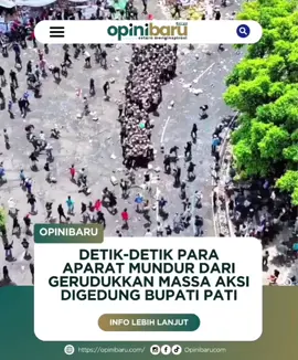 Detik-Detik para Aparat mundur dari Gerudukan Massa aksi di Depan Gedung Bupati Pati #bupatipati #pati #aliansipati #opinibaru #patisserie 
