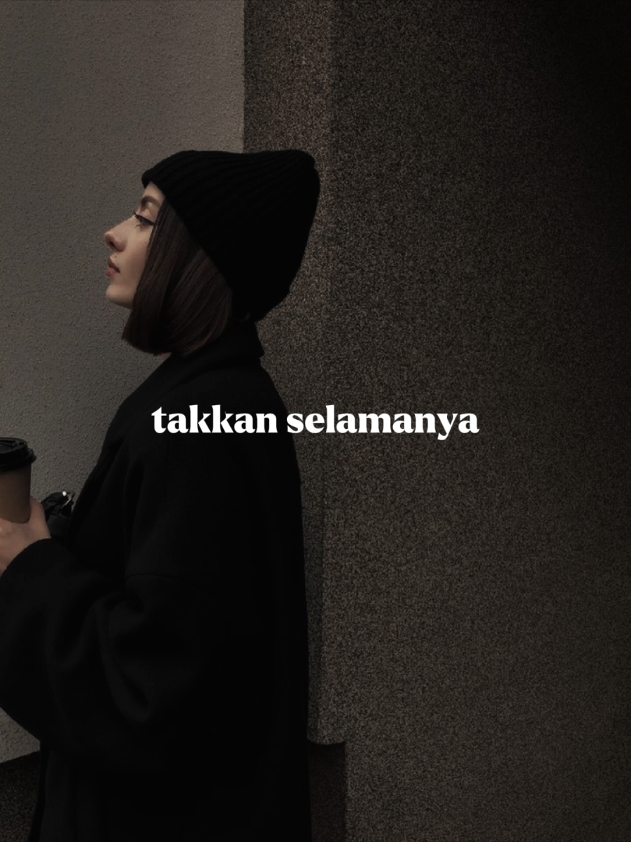 takkan selamanya✨️ #templatelirik #liriklagu #takadayangabadi #xyzbca #fypageシ #fyp #CapCut 