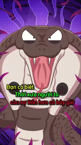 bạn có biết thời xưa người ta còn sợ rắn hơn cả bây giờ #đ #xh #fyp 
