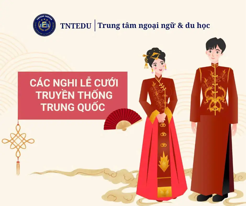 Cùng TNTEDU xem lễ cưới truyền thống của người Trung có bao nhiêu nghi thức nè 😍 #tntedu #hoctiengtrungonline #trungtamtiengtrung #hsk #trending 