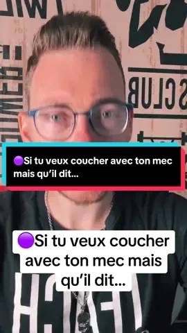 🟣Si tu veux coucher avec ton mec mais qu’il dit…