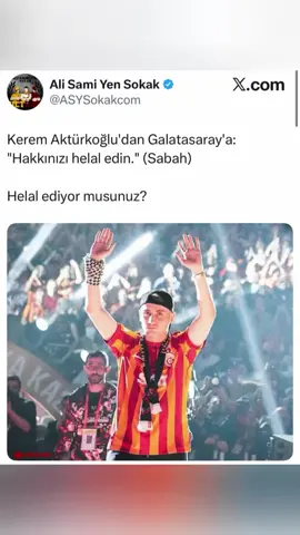 Hakkınızı helal ediyor musunuz? #galatasaray #fenerbahçe #kerem #aktüroğlu #keşfet 