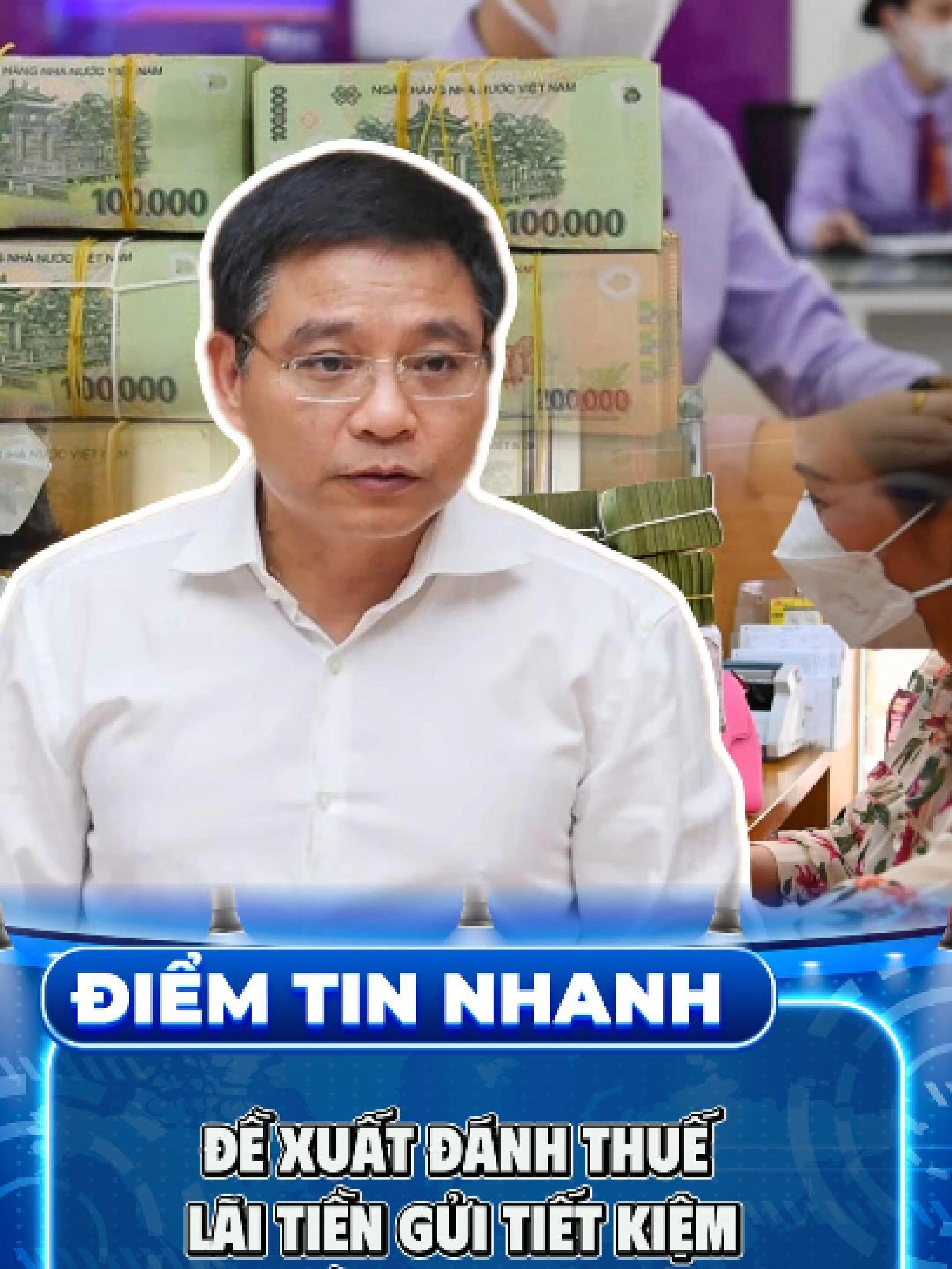 Thuế lãi tiết kiệm: Đề xuất gây tranh cãi #tintuc #tiktoknews #tinnong #thoisu #chinhtrixahoivietnam #xuhuong