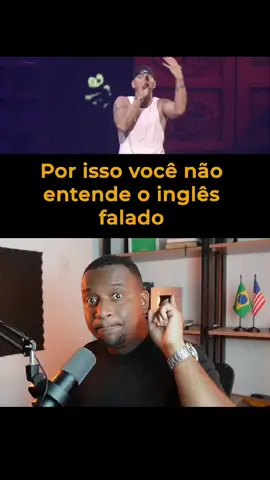 parte completa   Por isso você tem dificuldade para entender o inglês falado.  O link do meu curso está no perfil