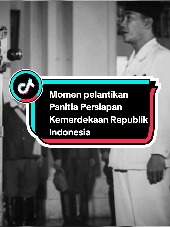~Menuju Kemerdekaan Republik Indonesia~ Momen pelantikan Panitia Persiapan Kemerdekaan Indonesia (PPKI), menuju Indonesia merdeka. #ppki #kemerdekaan #indonesia #sejarahindonesia #fyp 