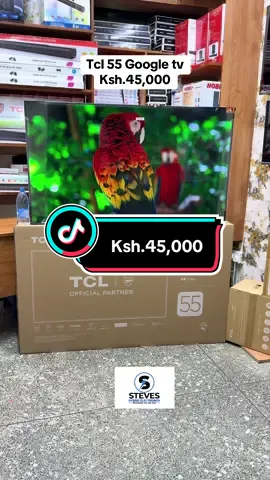 Tcl 55 google 2025 edition @ ksh.45,000 #hybridelectronics #fyppage #agoogletv