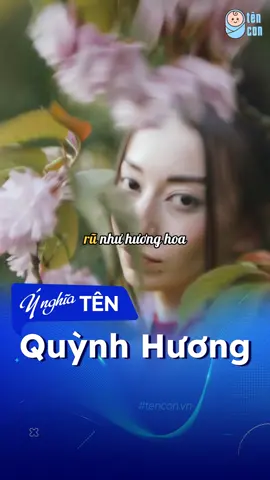 Bạn có biết tên Quỳnh Hương không chỉ thanh khiết mà còn mang ý nghĩa phong thủy đặc biệt? Cùng khám phá sự tinh tế ẩn chứa trong từng cái tên ngay nhé! #tenhay #queten #phongthuy #hoami #nguyenthuy #QuynhHuong #tencon #tendep #ynghiaten