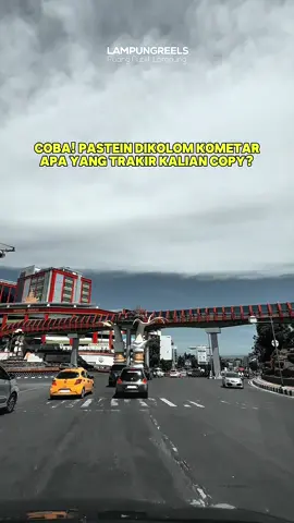 Coba! Pastein dikolom kometar apa yang trakir kalian copy? #lampung #lampungreels 
