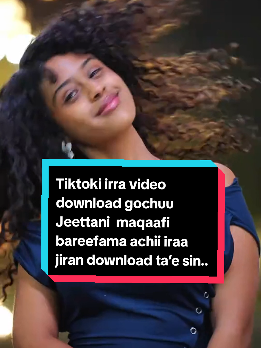 Tiktoki irra video download gochuufJeettani  maqaafi bareefama  achii iraa   jiran download ta’ee  sin  Rakisa jira ?#phone #sumsung #tecno #infinixs #viraltiktok 