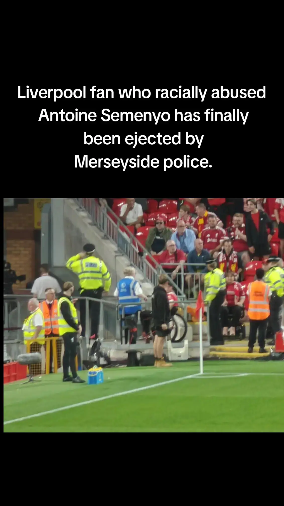 Liverpool fan who racially abused Antoine Semenyo has finally been ejected by Merseyside police. #football #PremierLeague #liverpool #tiktok 