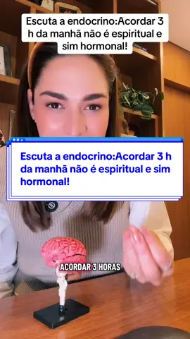 Escuta a endocrino:Acordar 3 h da manhã não é espiritual e sim hormonal!