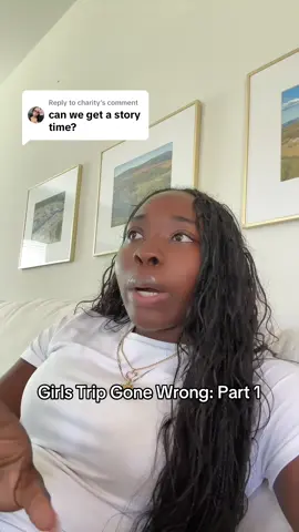 Replying to @charity GIRLS TRIP GONE WRONG: Part 1  #storytime #girlstrip 