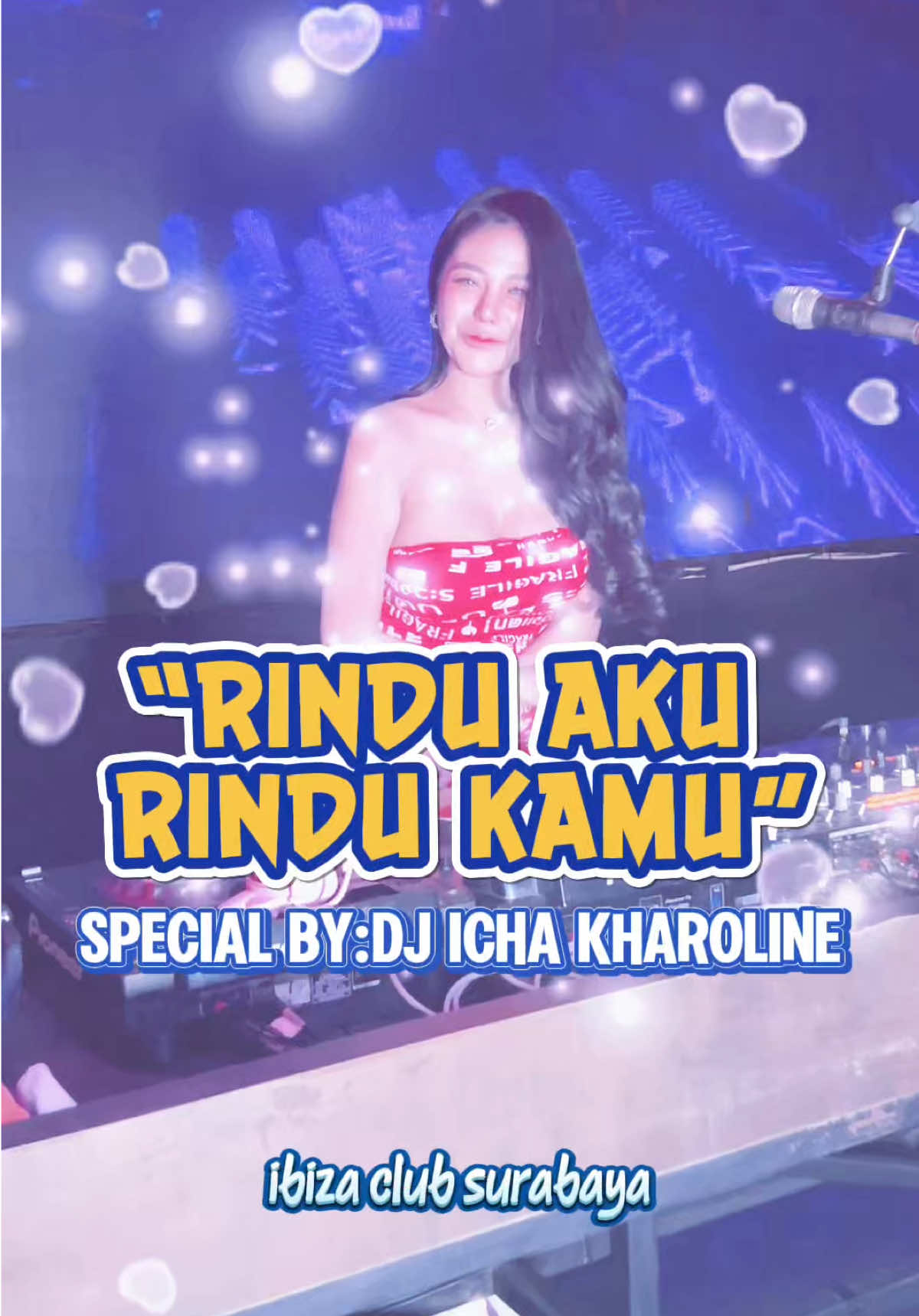 “RINDU AKU RINDU KAMU” SPECIAL BY DJ ICHA KHAROLINE AWWWW 💃😎#fyp #ibizaclubsurabaya #surabaya #clubapainiguys @DJ ICHA KHAROLINE 