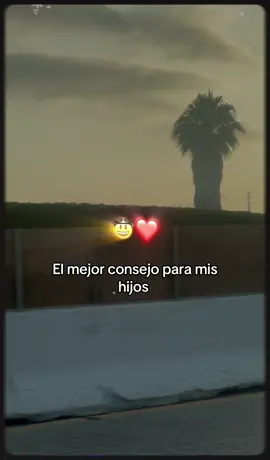 #CapCut  el mejor consejo para mis hijos #hijos #frasesmotivadoras #fyp #paratii 