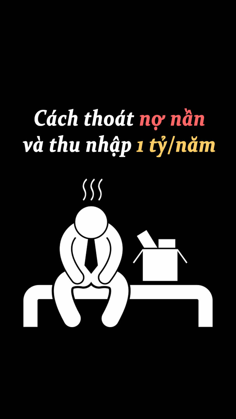 Cách duy nhất để thoát khỏi nợ nần và đạt thu nhập hàng năm không dưới một tỷ. #trietlycuocsong #baihoccuocsong #sachhay 