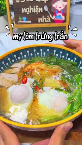 ck đi nhậu về trễ, không nói tớ tiếng nào, thay vì chửi mắng, tớ làm tô mỳ trứng chần cho hắn. #nauancungtiktok #mytomtrung #ancungtiktok #naudeanngon #comnhahaiyen 