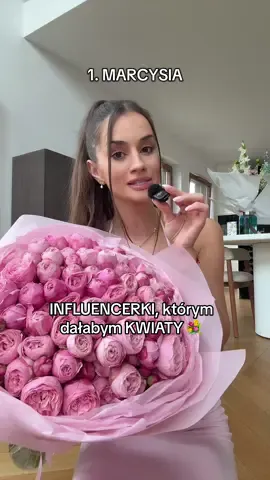 Jaka INFLUENCERKA według Was zasługuje na 💐? 