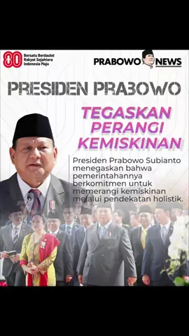 Presiden Prabowo menegaskan bahwa pemerintahannya berkomitmen untuk memerangi kemiskinan melalui pendekatan holistik