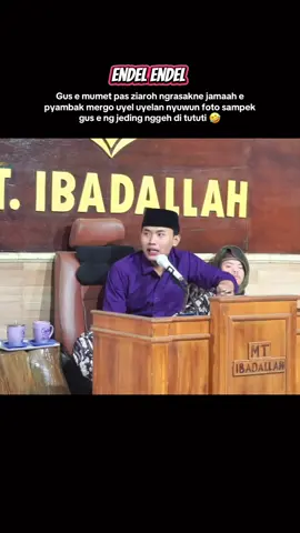 Pancen jamaah MTI endel endel gus 😅🤣. Pokok lak dereng salim kaleh foto pokok dereng marem 🤣. #fyyyyyyyyyyyyyyyyyyyyyyyyyyyyyyyyyy #viralditiktok #viralvideotiktok #gusellhamyahyaalmalikilq #viraltiktokvideo @MT. IBADALLAH OFFICIAL 