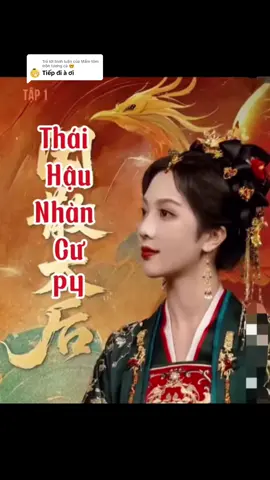 Trả lời @Mắm tôm trộn tương cà 🤓 thái hậu nhàn cư-p4 #xuhuong #reviewphim #thaihaunhancu 