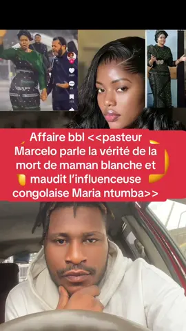#affaire_marcelo_bbl  #bbl #pasteurmarcellotunasi #mariantumba pasteur Marcelo parle de la vérité de la mort de sa femme et maudit l’influenceuse Maria ntumba 🤔🤔🤔🤔