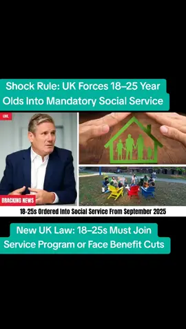 Mandatory Service for 18–25s: Benefits at Risk Under New UK Law#UKNews #BreakingUK #MandatoryService #YoungPeopleUK #September2025 #GovernmentPolicy #StudentLife #UKPolitics #BenefitsUK #dailyupdate 