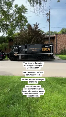 Two dead in Saturday morning shooting in Moorhead MN Happened just before 4am August 16th Victims are two men ages 21 and 43 We still saw law enforcement vehicles hours later parked along 2nd Avenue near 12th Street South #moorhead #minnesota #crime #shooting #fyp