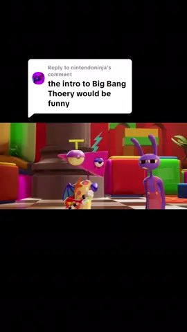 Replying to @nintendoninja Here you go #theamazingdigitalcircus #bigbangtheory 