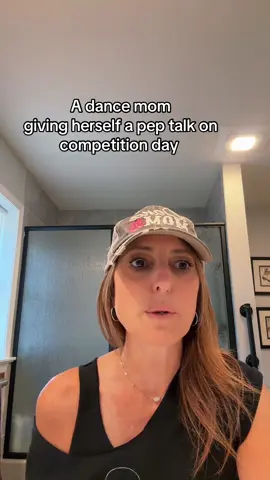 I can’t be the only dance mom giving myself a pep talk in the mirror on competition day…right? #dance #dancer #dancemom #dancers #dancecompetition 