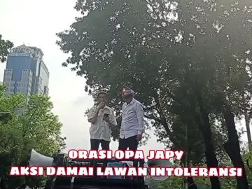 Orasi Opa Jappy, Aksi Damai Lawan Intoleransi di Patung Kuda Monas #aksidamai #lawanintoleransi #amaii #aliansimasyarakatantiintoleransiindonesia #fypシ゚viral 
