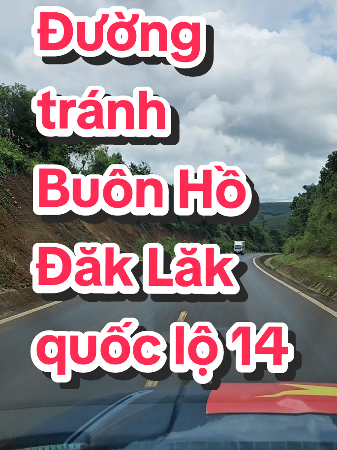 Đường tránh Buôn Hồ - Đăk Lăk quốc lộ 14 #thaihuuco #daklak #quoclo14 #duongtranhbuonho #laixeantoan 
