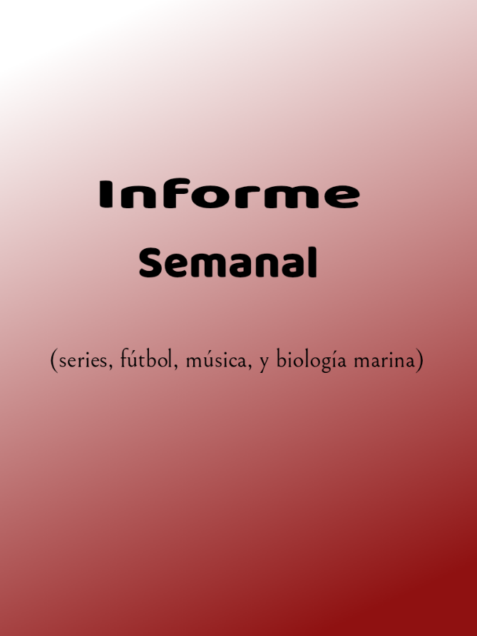 Primer resumen semanal, fútbol, música y más.