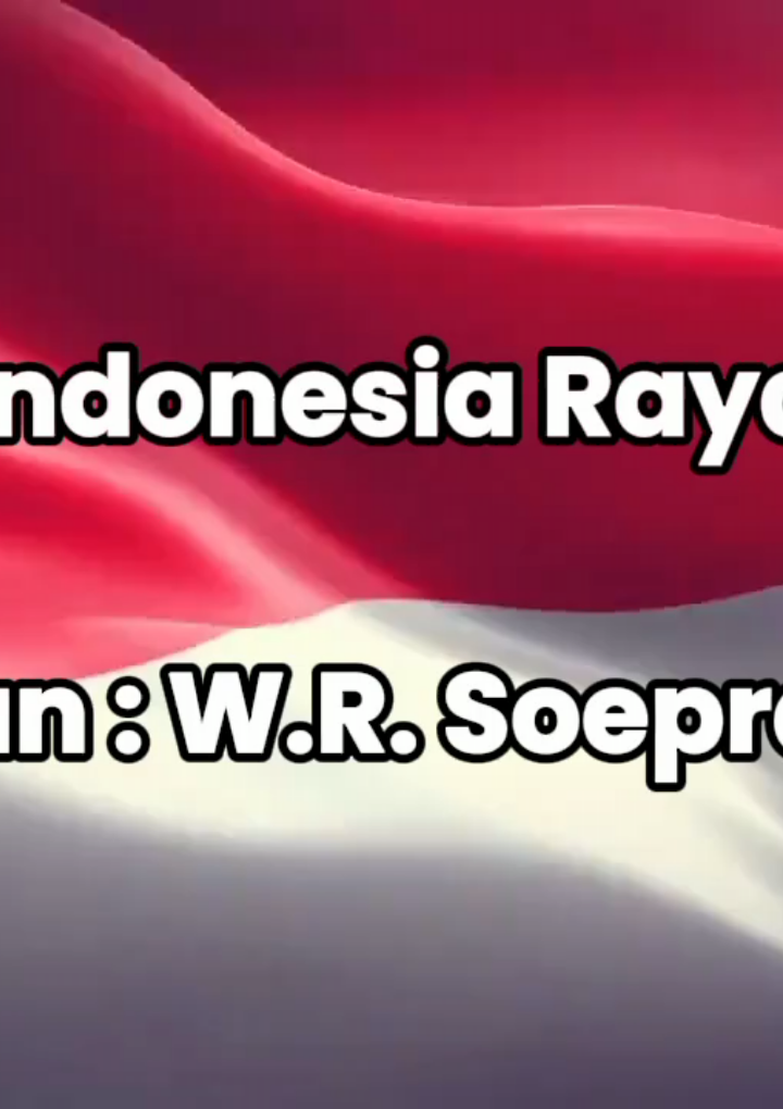 Indonesia Raya Ciptaan : W.R. Soepratman #fyp #IndonesiaRaya #indonesia24jam  #W.R.Soepratman #fypシ゚viral 