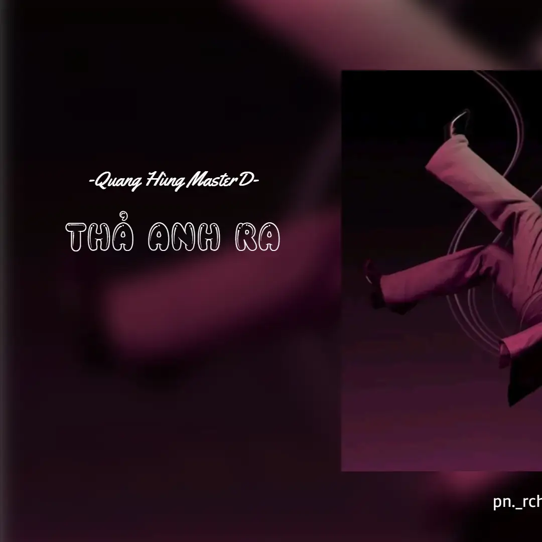 Thả anh ra-Quang Hùng MasterD | nhạc cuốn quá tongtai ơi😆#lyrics #xuhuongtiktok ##xuhuong #thaanhra#quanghungmasterd 