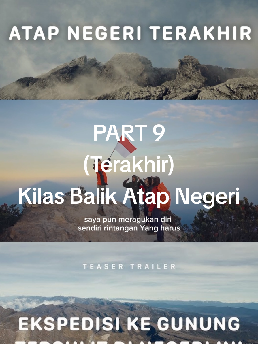 Part Terakhir  | Atap Negeri Terakhir kilas balik atap negeri!! TAMAT source : yt fiersa besari  #puncakjaya #atapnegeri #fiersabesari #dirgahayuindonesia #hutri80 