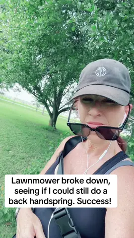 Lawnmower broke down, seeing if I could still do a back handspring. Success. Tried to record it, difficult by myself. 😂😂 #outside #Outdoors #out 