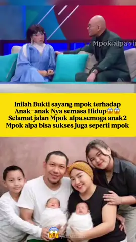 Cerita Mpok alpa tentang anak-anak nya semasa masa hidup.😱mpok alpa orang baik  #viralhariini  #mpokalpa #fyppppppppppppppppppppppp #artist 