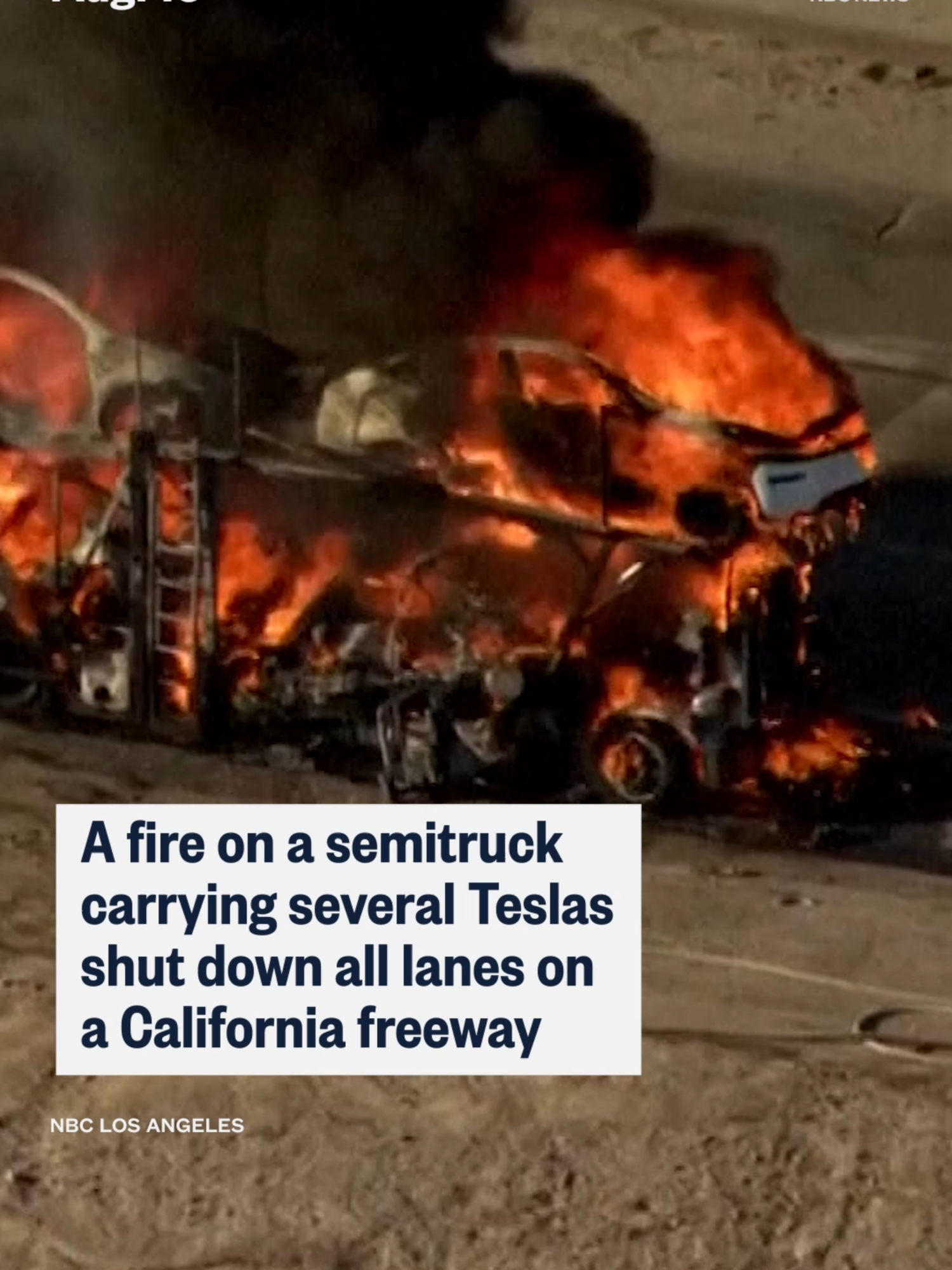 A big rig vehicle loaded with #Tesla vehicles caught fire on the Golden State (5) Freeway in Sylmar, #California, @nbcla reports.