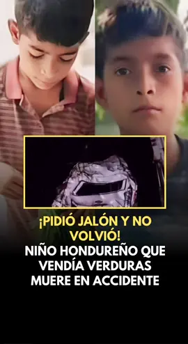 Vean qué pasó con niño de 11 años que vendía verduras para ayudar a su familia a salir adelante #niños #tragedia #accidente #honduras #viral 