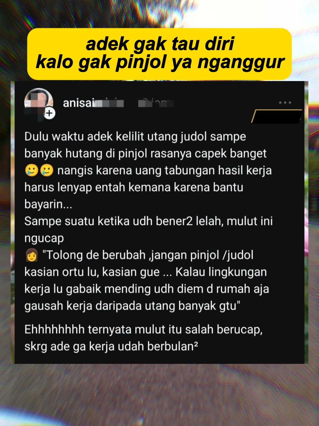 adek gak tau diri kalo gak pinjol ya nganggur