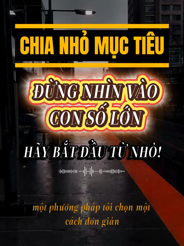 Hãy chia nhỏ mục tiêu! #muctieu #kyluat #phuongphap #nhomkeobcr 